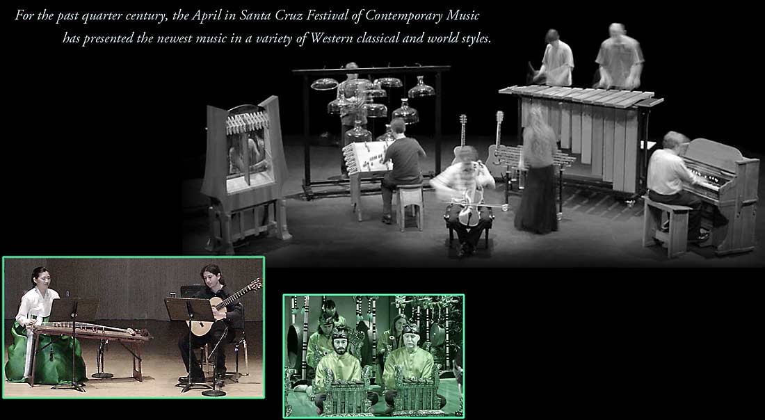 For the past quarter century, the April in Santa Cruz Festival of Contemporary Music has presented the newest music in a variety of Western classical and world styles.