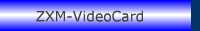 ZXM-VideoCard
