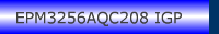 EPM3256AQC208