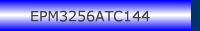 EPM3256ATC144