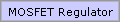 MOSFET Regulator