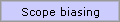 Scope biasing